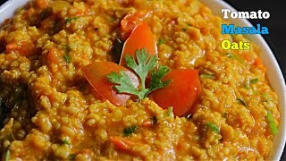 Tomato Masala Oats in Just 5 mins  టమాటో మసాల ఓట్స్  ఆరోగ్యకరమైన బ్రేక్ఫాస్ట్ [upl. by Brigg]