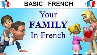 HOW TO TALK ABOUT YOUR FAMILY IN FRENCH [upl. by Naimad]