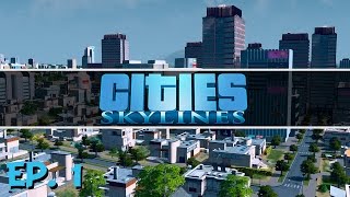 Cities Skylines  Ep 1  Gameplay Introduction  Lets Play [upl. by Airotahs]