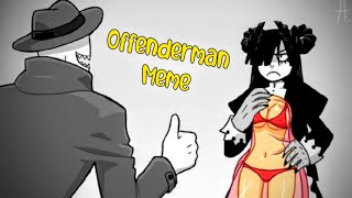 Offenderman Meme [upl. by Ahsyia]