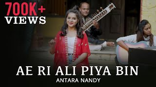 Ae Ri Ali Piya Bin  Raag Yaman  Antara Nandy ft Arjit Agarwal [upl. by Notxarb890]