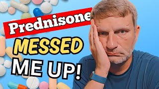 Prednisone MESSED ME UP The Dangers of Prednisone [upl. by Elay]