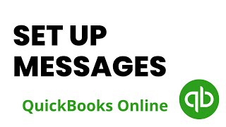 How to Set Up Messages in QuickBooks Online [upl. by Anallise]