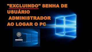 EXCLUINDO SENHA DE USUÁRIO ADMINISTRADOR  WINDOWS 10 [upl. by Zurciram]