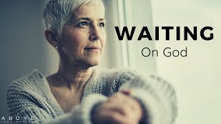 WAITING ON GOD  Trust God Is Working  Inspirational amp Motivational Video [upl. by Zimmermann516]