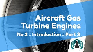 Aircraft Gas Turbine Engines 03  Introduction Part 3 [upl. by Rimidalg800]