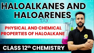 Haloalkanes  Physical amp Chemical Properties of Haloalkanes  Class 12 Chemistry  Ashu Ghai Sir [upl. by Lerat]