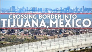 Walking Across The Border into Tijuana Mexico  Coming Back To The USA Using CBX [upl. by Atterehs]