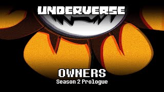 OWNERS  UNDERVERSE SEASON 2  Prologue [upl. by Akcirahs]