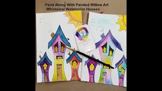 Paint Along Whimsical Houses  Painted Willow Art [upl. by Ecinej]