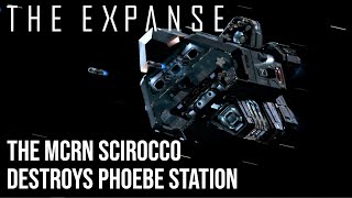 The Expanse  The MCRN Scirocco Destroys Phoebe Station [upl. by Dylane]