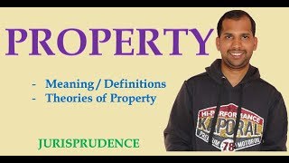 Property  Meaning and Theories of Law of Property  Jurisprudence [upl. by Anahs]