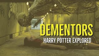 DEMENTORS HARRY POTTER Explored [upl. by Arlina773]