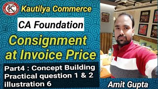 CA Foundation  Consignment Account at invoice Price  Concept Building  practical question 1 amp 2 [upl. by Tound228]