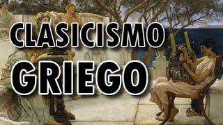 Clasicismo griego HistoriaCaracterísticasRepresentantes [upl. by Kaylyn]