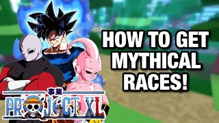 HOW TO GET ANY LEGENDARY AND MYTHICAL RACE PROJECT XL [upl. by Okkin296]