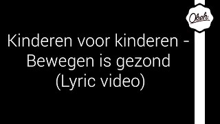 Kinderen voor Kinderen  Bewegen is Gezond Lyrics [upl. by Putnam]