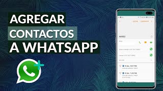 Cómo Agregar un Contacto a WhatsApp [upl. by Enirak]