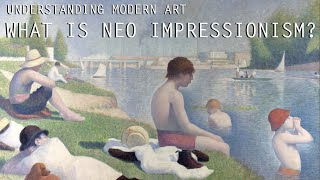 What is Neo Impressionism Understanding Modern Art [upl. by Nealson97]