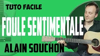 quotFoule Sentimentalequot  Alain Souchon  Tuto Guitare Facile [upl. by Dumond]