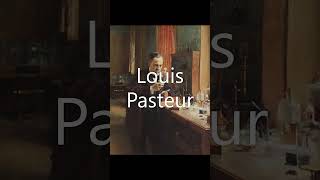 Louis Pasteur [upl. by Rebecca]