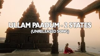 Ullam Paadum  Wedding Song  2 States [upl. by Manton]