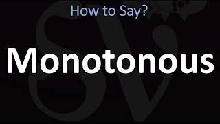 How to Pronounce Monotonous CORRECTLY [upl. by Harhay]