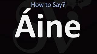 How to Pronounce Áine CORRECTLY [upl. by Alaet343]