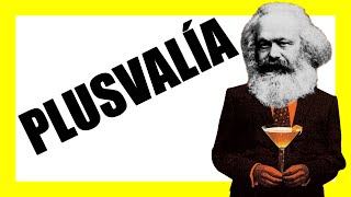 ¿Qué es la PLUSVALÍA EXPLICACIÓN FÁCIL  Karl Marx [upl. by Nifares]