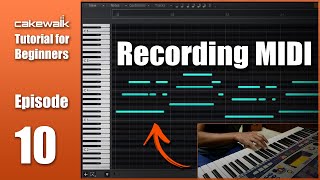 Cakewalk Tutorial E10 • How to Record MIDI in Cakewalk [upl. by Oiralih]