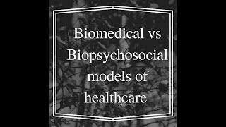 Biomedical Vs Biopsychosocial Models of Healthcare [upl. by Ashbaugh]