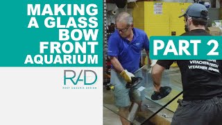 Making a glass bow front aquarium with Jeff Turner CEO of Reef Aquaria Design  Part 2 [upl. by Harolda915]