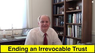 How to End an Irrevocable Trust [upl. by Masry]