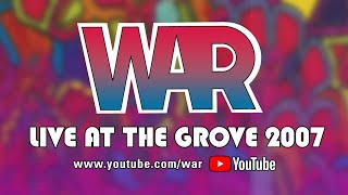 WAR  Live At The Grove 2007 Full Concert [upl. by Ahseyi]