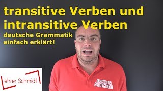 transitive und intransitive Verben  deutsche Grammatik  Deutsch  Lehrerschmidt [upl. by Ykvir]