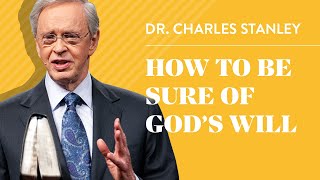 How to Be Sure of Gods Will – Dr Charles Stanley [upl. by Nahsab]