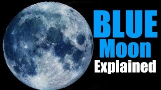 Blue Moon Explained [upl. by Nwahsram424]