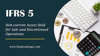 IFRS 5 Noncurrent Assets Held for Sale and Discontinued Operations  IFRS Tutorial  IFRS BISP [upl. by Ardene]