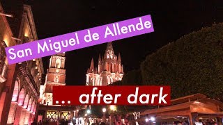 A Plaza in Mexico at Night  San Miguel de Allende Walking Tour [upl. by Anisamot595]