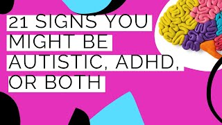 21 Signs Youre Autistic ADHD or BOTH  Neurodivergent Magic [upl. by Webber]