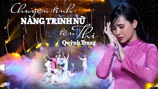 Chuyện Tình Nàng Trinh Nữ Tên Thi Hoàng Thi Thơ  Quỳnh Trang Official MV [upl. by Rihaz]