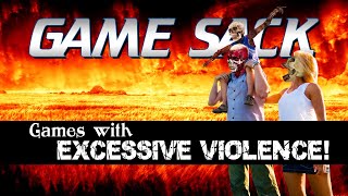 Games with EXCESSIVE Violence  Game Sack [upl. by Yarazed]