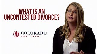 How Does an Uncontested Divorce Work  Colorado Legal Group [upl. by Morrell]