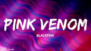 BLACKPINK  Pink Venom Lyrics [upl. by Woodman]