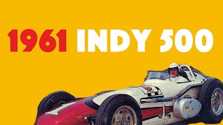 EXCITING 1961 INDIANAPOLIS 500  High Quality Race Film  AJ FOYT Race Winner [upl. by Azarria700]