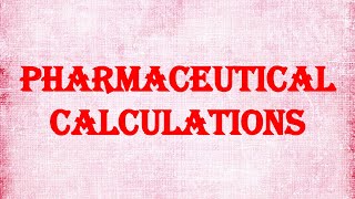 PHARMACEUTICAL CALCULATIONSPART 1 [upl. by Gabrielli]