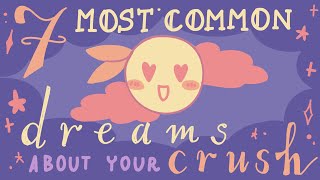 7 Common Dreams About Your Crush And What They Actually Mean [upl. by Jeroma]