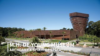 The de Young Museum by Herzog de Meuron  ArchDaily x Spirit of Space [upl. by Dietrich]