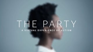 The Party a virtual experience of autism – 360 film [upl. by Artap]