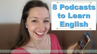 8 Podcasts for Fluent English Advanced English Listening [upl. by Criswell]